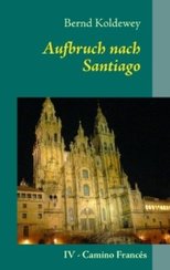 Aufbruch nach Santiago: Camino Francés
