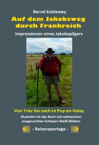 Buch: Bernd Koldewey, Auf dem Jakobsweg durch Frankreich