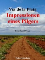 Via de la Plata - Impressionen eines Pilgers