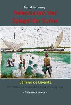 Buch: Bernd Koldewey, Valencia und der Spiegel der Sonne